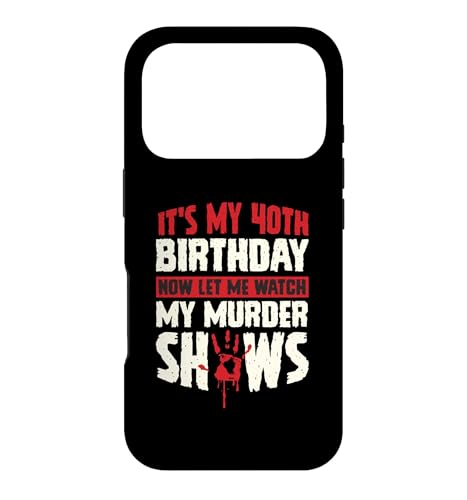 It's My 40th Birthday Now Let Me Watch My Murder Show �X�}�z�P�[�X iPhone 17 Pro �p