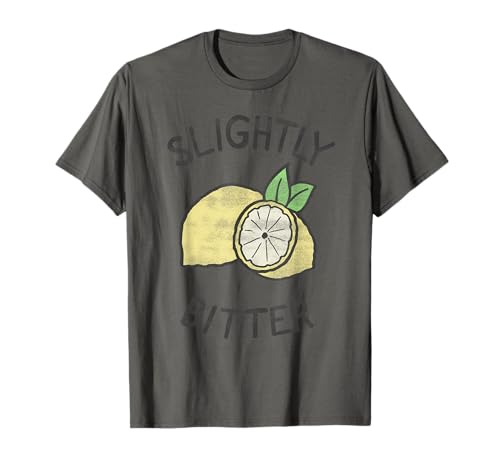 Slightly Bitter Shirt Lemon Quote Funny Vintage Tee Gifts T-Shirt