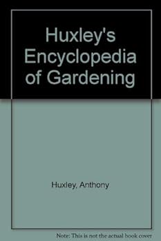 Hardcover Huxley's Encyclopedia of Gardening: For Great Britain and America Book
