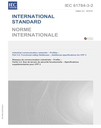 IEC 61784-3-2 Ed. 3.0 b:2016, Third Edition: Industrial communication networks - Profiles - Part 3-2: Functional safety fieldbuses - Additional specifications for CPF 2