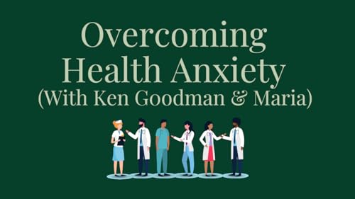 Ep. 226 Overcoming Health Anxiety with Ken and Maria Podcast Por  arte de portada