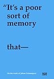 Johan Grimonprez: It's a Poor Sort of Memory that Only Works Backwards