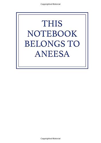 This Notebook Belongs to  Aneesa
