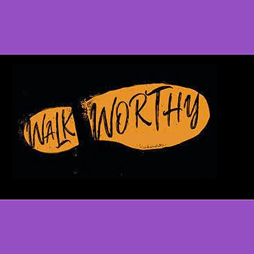 Walk Worthy