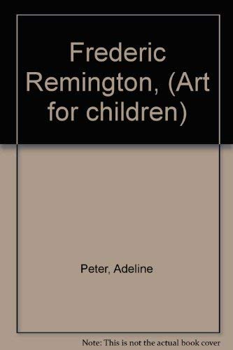 Frederic Remington, (Art for children) 038505033X Book Cover