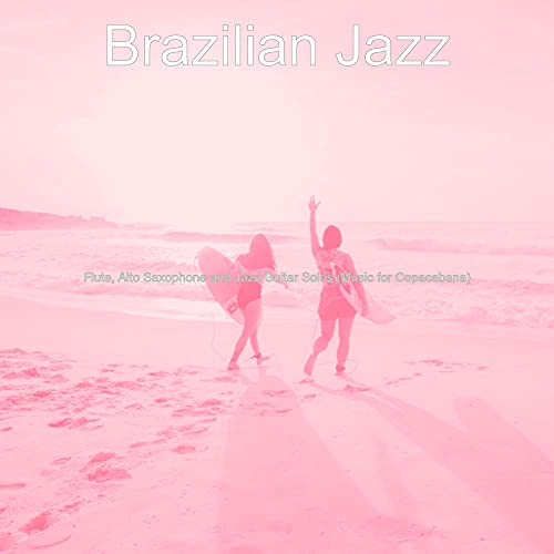 Flute, Alto Saxophone and Jazz Guitar Solos (Music for Copacabana)