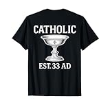 Katholisch seit 33 n. Chr. – Lustiges katholisches T-Shirt