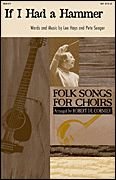 If I Had a Hammer (The Hammer Song) SATB