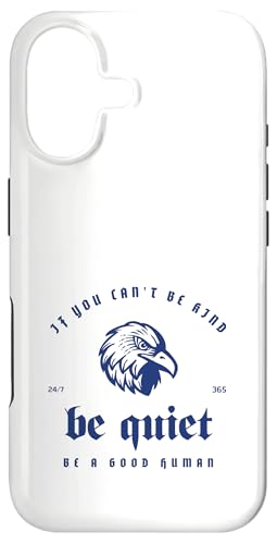 If You Can't Be Kind Be Quiet - Be A Good Human(グラフィック) スマホケース iPhone 17 用