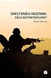 Conflit israélo-palestinien : Quelle solution pour la paix ? (French Edition)