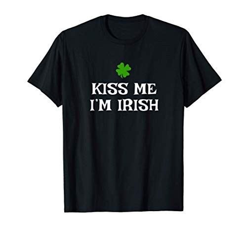 Kiss Me I'm Irish St Patrick's Day Funny T-Shirt