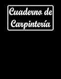  Cuaderno de Carpintería: Este libro de registro es útil y lo ayuda a registrar la lista de detalles y organizar sus creaciones de carpintería