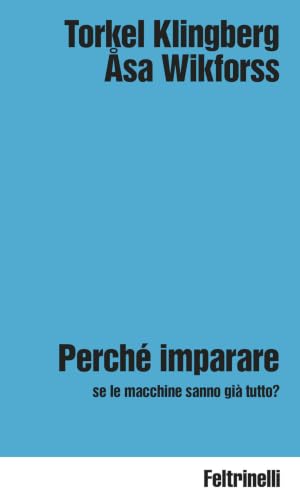 Portada de Perché imparare se le macchine sanno già tutto?