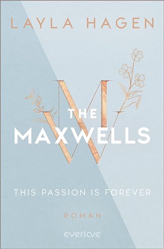 This Passion is Forever: Roman | Prickelnde Romance, ein attraktiver Hotelmanager und eine Nacht, die alles verändert (The Maxwells 5)