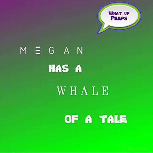 Megan had a Whale of a tale