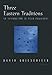 Three Eastern Traditions: An Introduction to Asian Philosophy