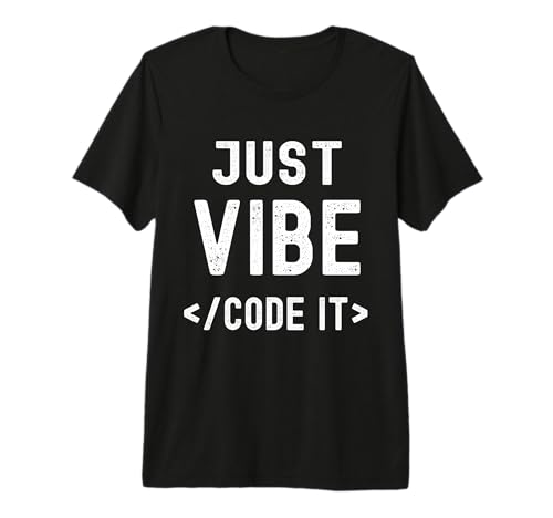 Just Vibe Code IT : Vibe Coding Mantra Premium Tri-blend T-Shirt