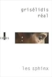  Les Sphinx de Grisélidis Réal,Jean-Luc Hennig (Préface) ( 9 février 2006 )
