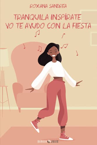 Tranquila I.N.S.P.Í.R.A.T.E.: Yo te ayudo con la fiesta (Spanish Edition)