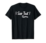 Photo Gallery i saw that - karma funny design maglietta Photo Gallery i saw that - karma funny design maglietta