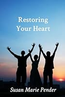 Restoring Your Heart 193704548X Book Cover