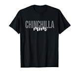 Chinchilla Mom. Pour les personnes qui pensent à Chinchilla Mom Female Chinchilla Lover Clothes
