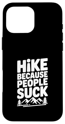 Hike Because People Suck Funny �n�C�L���O ���[���A �X�}�z�P�[�X iPhone 16 Pro Max �p
