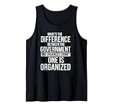 Whats the Diffrence between the goverment Funny Quote Tank Top