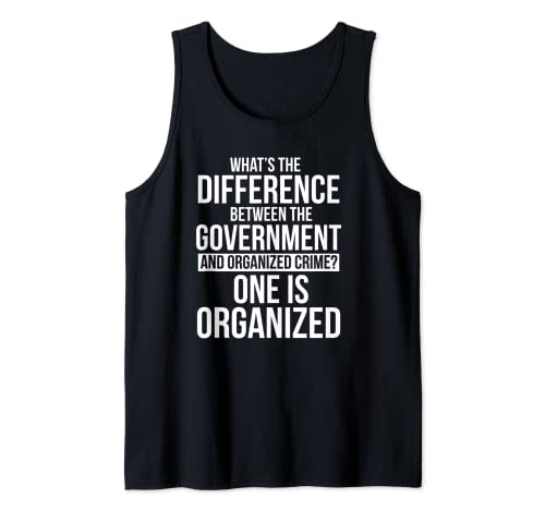 Whats the Diffrence between the goverment Funny Quote Tank Top
