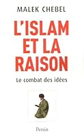 L'Islam et la Raison : Le combat des idées 2262023697 Book Cover