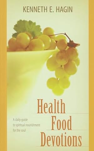 Book cover Health Food Devotions: A Daily Guide to Spiritual Nourisment for the Soul