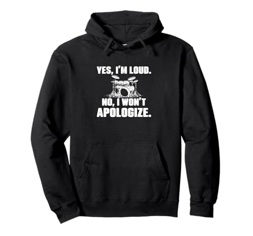 Yes I'm Loud No I Don't Apologize For Drum Players Musician �p�[�J�[