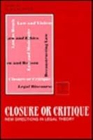Closure or Critique: New Directions in Legal Theory (Edinburgh Law and Society) 0748604456 Book Cover