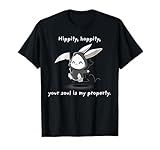 Funny Hoppity Your Soul is My Property Tee Shirt