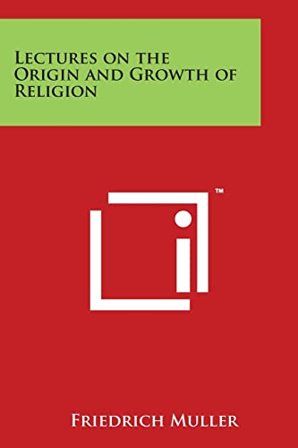 Lectures on the Origin and Growth of Religion