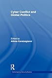 Cyber-Conflict and Global Politics (Contemporary Security Studies)