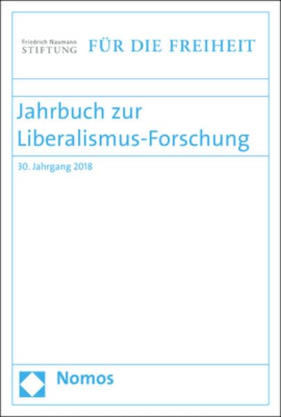 Jahrbuch Zur Liberalismus-forschung: 30. Jahrgang 2018 (German Edition)      Paperback – September 1, 2018