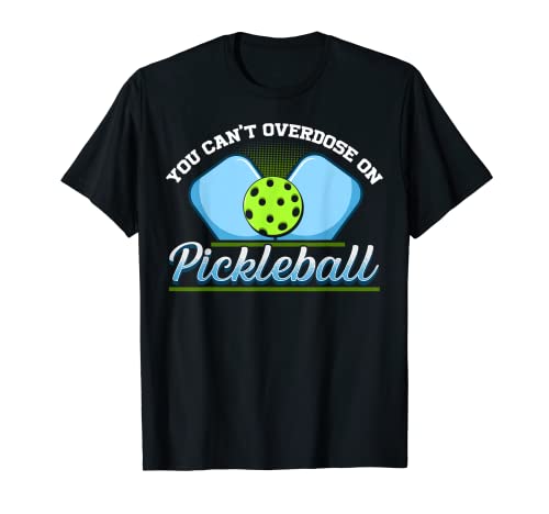 No puedes sobredosis en Pickleball - Dink it gift Camiseta