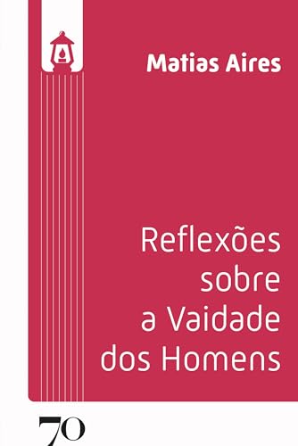 Reflexões sobre a vaidade dos homens