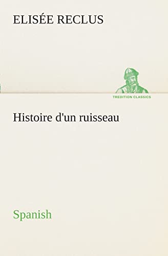 Histoire d'un ruisseau. Spanish (Spanish Edition)