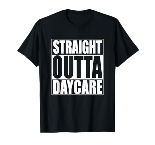 Straight Outta Daycare T-Shirt