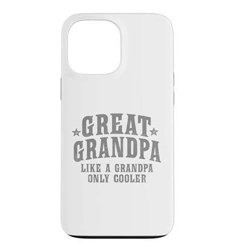 Great-Grandpa Like A Grandpa Only Cooler Funny �X�}�z�P�[�X iPhone 13 Pro Max �p