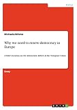Why we need to renew democracy in Europe: A brief excursus on the democratic deficit of the European Union - Michaela Böhme 