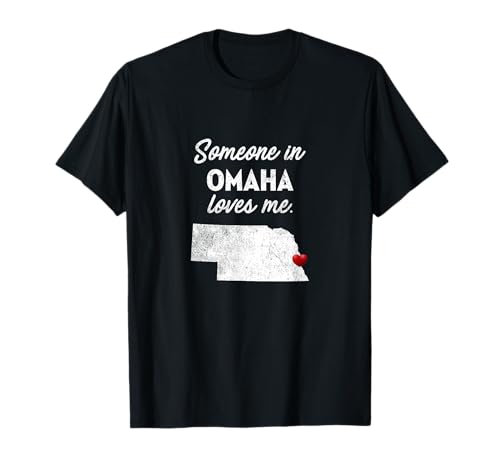 Someone In Omaha Loves Me - Omaha Nebraska Shirt T-Shirt
