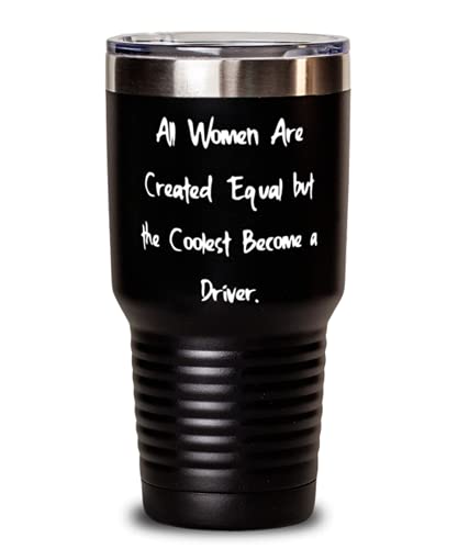 Cheap Driver, All Women Are Created Equal but the Coolest Become a Driver., Gag Birthday From Friends