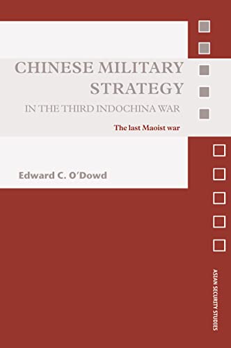 Chinese Military Strategy in the Third Indochina War: The Last Maoist War (Asian Security Studies)