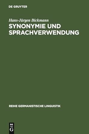 Synonymie und Sprachverwendung: Verfahren Zur Ermittlung Von Synonymenklassen Als Kontextbeschränkten Äquivalenzklassen: 11 Reprint 2010 ed. Edition book cover