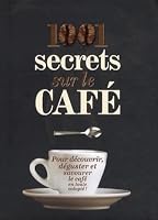 1001 secrets sur le cafe 2809506582 Book Cover
