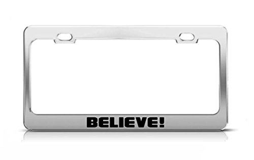 Believe! Supportive Funny Custom Metal Tag License Plate Frame #TOP29