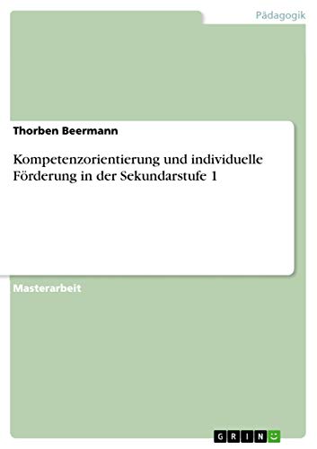 Kompetenzorientierung und individuelle Förderung in der Sekundarstufe 1 (German Edition)